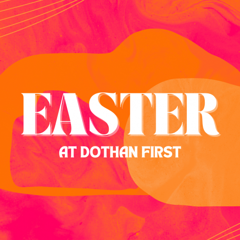 Easter at Dothan First