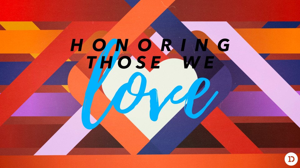 Honoring Those We Love