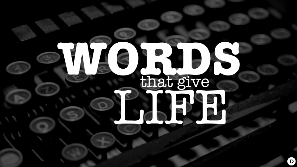 Words That Give Life