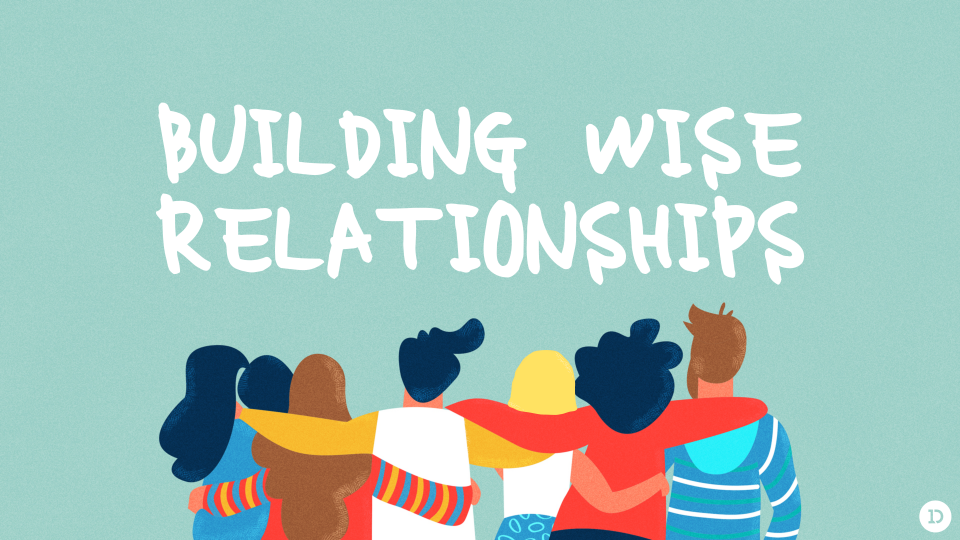 Building Wise Relationships