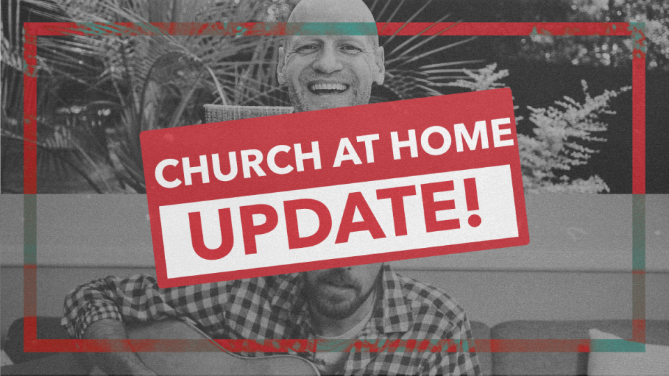 Church At Home Update