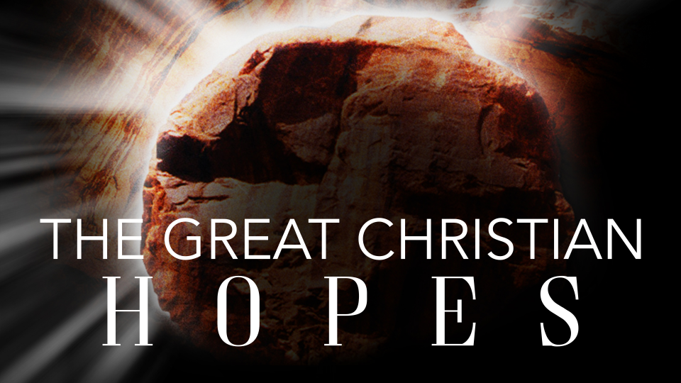 The Great Christian Hopes