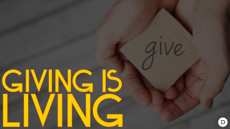 Giving Is Living