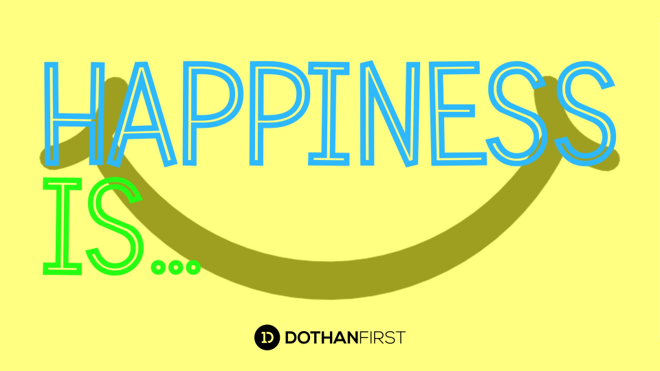 Happiness Is…