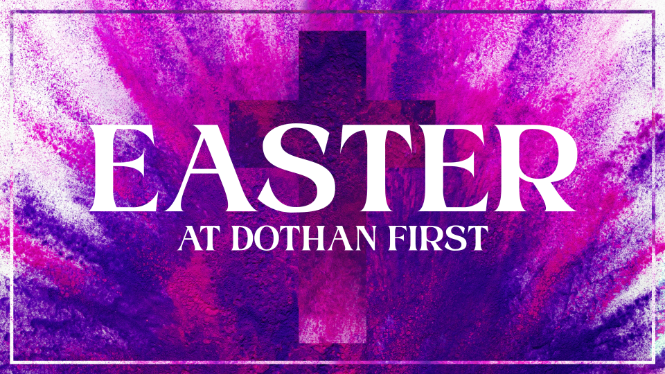 Easter At Dothan First