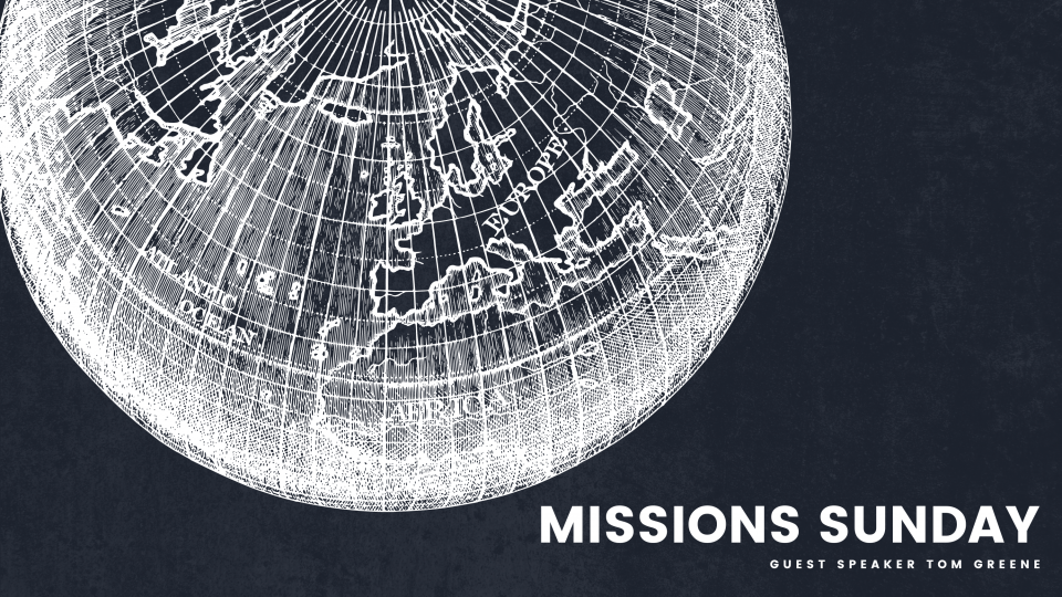 Missions Sunday with Tom Greene