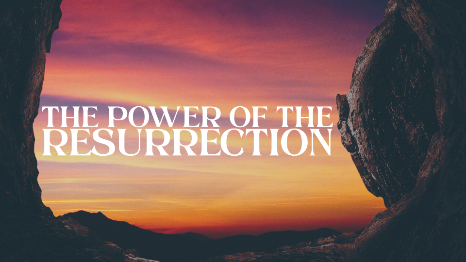 The Power of The Resurrection 