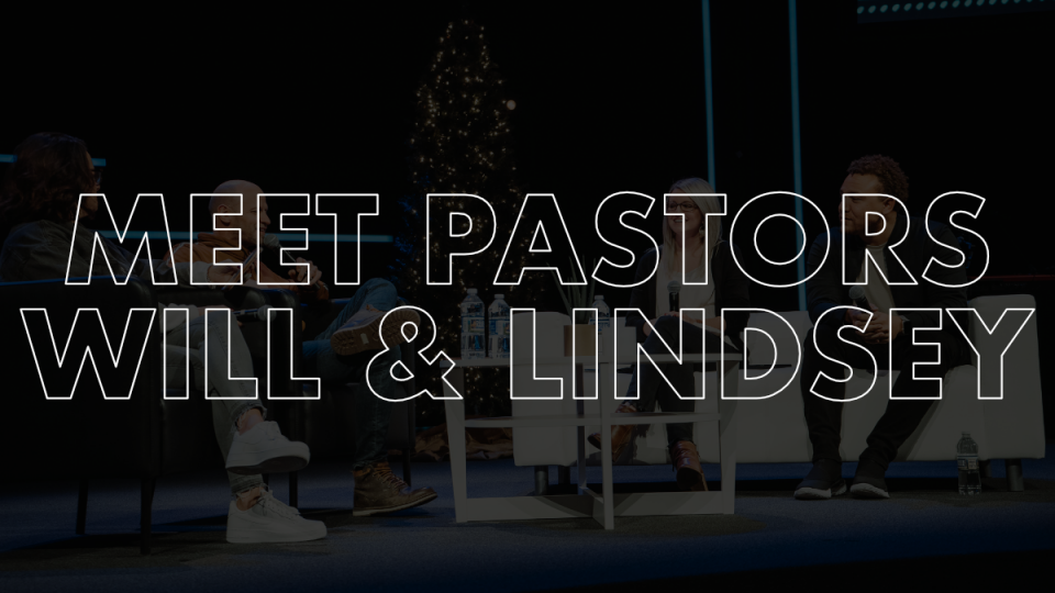 Meet Pastors Will & Lindsey